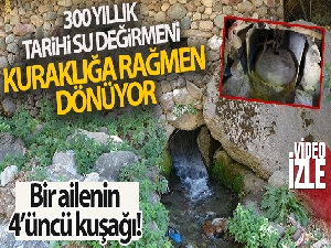 300 yıllık su değirmeni teknolojiye rağmen dönüyor