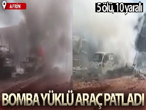 Afrin'de bomba yüklü araç patladı