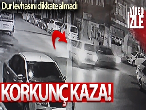 Dur levhasını dikkate almadı, kaza kaçınılmaz oldu