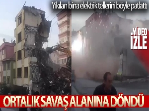 Yıkılan bina elektrik tellerine çarptı, ortalık savaş alanına döndü