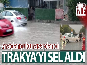 Trakya'yı sel aldı: Edirne ve Tekirdağ'da sonra yağış Kırklareli'ni de vurdu