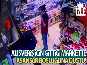 Alışveriş için gittiği markette asansör boşluğuna düştü