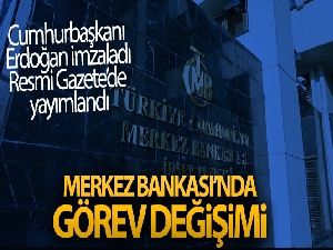 Merkez Bankası görev değişikleri Resmi Gazetede