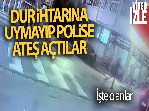 Dur ihtarına uymayıp polise ateş açtılar, 1 polis bacağından vuruldu