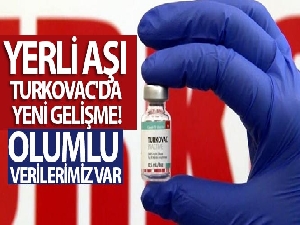 Yerli Covid-19 aşısı Turkovac'da önemli gelişme