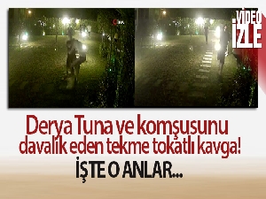 Derya Tuna ve komşusunu davalık eden tekme tokatlı kavga kamerada