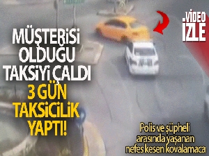 Müşteri olarak bindiği taksiyi çaldı, 3 gün taksicilik yaptı