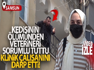 Kedisinin ölümünden veterineri sorumlu tuttu, klinik çalışanını darp etti