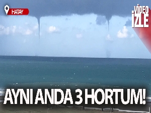 Hatay'da aynı anda 3 hortum oluştu
