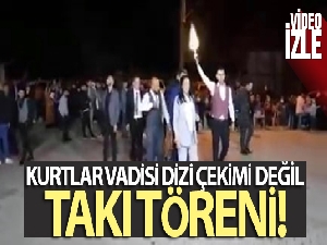 Kurtlar Vadisi dizi çekimi değil düğünün takı töreni
