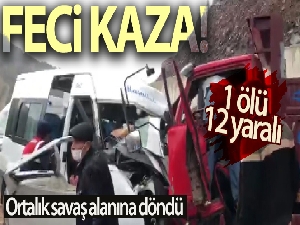 Kamyonetle minibüs çarpıştı: 1 ölü, 12 yaralı