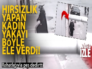 Hırsızlık yapan kadın önce güvenlik kamerasına ardından polise yakalandı
