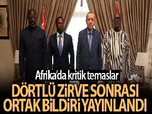 Türkiye, Togo, Burkina Faso ve Liberya'dan ortak bildiri