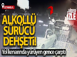 İstanbul'da alkollü sürücü dehşeti kamerada