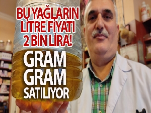 Bu yağların litre fiyatı 2 bin liradan başlıyor, gram gram satılıyor