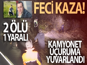 Gümüşhane'de kamyonet uçuruma yuvarlandı: 2 ölü, 1 yaralı