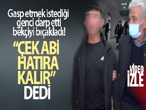 Gasp etmek istediği genci darp etti, bekçiyi bıçakladı, 'Çek abi hatıra kalır' dedi