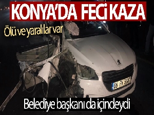 Belediye başkanının içinde olduğu otomobil kaza yaptı: 1 ölü, 2 yaralı