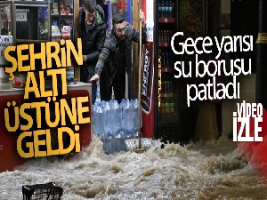 Gece yarısı patlayan su borusu şehrin altını üstüne getirdi