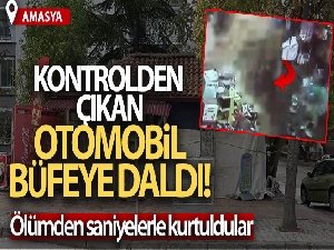 Amasya'da kontrolden çıkan otomobilin büfeye daldığı anlar kamerada