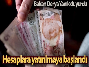 Aile ve Sosyal Hizmetler Bakanı Derya Yanık duyurdu: Hesaplara yatırılmaya başlandı