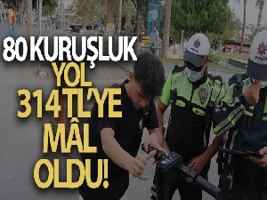 80 kuruşluk yolculuk 314 TL'ye mal oldu