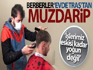 Berberler ‘evde tıraş'tan muzdarip