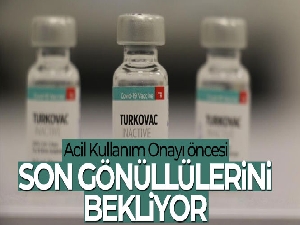 Yerli aşı Turkovac, Acil Kullanım Onayı öncesi son gönüllülerini bekliyor