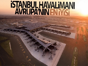 İstanbul Havalimanı, ‘Avrupa'nın En İyisi' seçildi