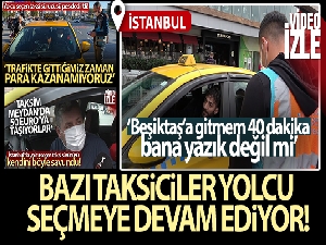 Yolcu seçen taksiciden ilginç sözler!