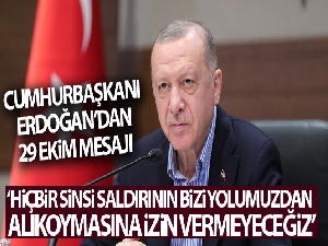 Cumhurbaşkanı Erdoğan'dan 29 Ekim mesajı