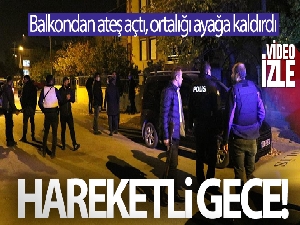 Erzincan'da hareketli gece: Balkondan rastgele ateş açan alkollü şahıs, polisin operasyonuyla etkisiz hale getirildi