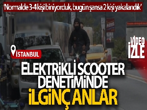 İstanbul'da elektrikli scooter denetiminde ilginç anlar
