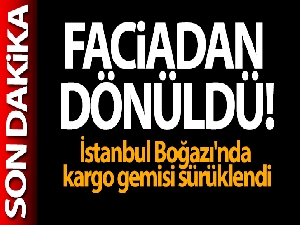 İstanbul Boğazı'nda kargo gemisi sürüklendi