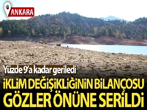 Ankara'nın barajları, iklim değişikliğinin bilançosunu gözler önüne serdi