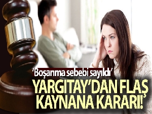 Yargıtay'dan flaş kaynana kararı!