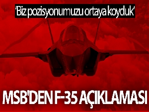 MSB'den F-35 açıklaması: Biz pozisyonumuzu ortaya koyduk