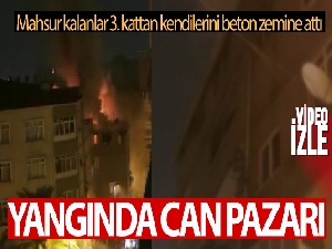 Çatı katındaki yangında mahsur kalan yabancı uyruklu 3 kişi canlarını hiçe sayarak aşağıya atladı