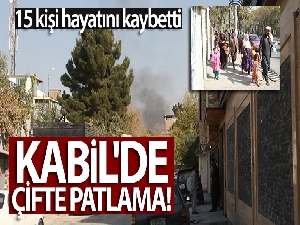 Kabil'deki çifte patlamanın bilançosu netleşiyor: 15 ölü
