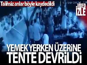 İstanbul'da akıl almaz olay kamerada: Yemek yerken üzerine tente devrildi