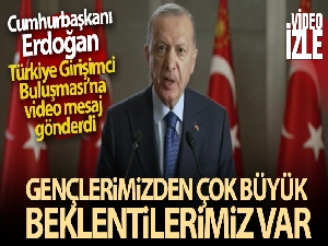 Cumhurbaşkanı Erdoğan Türkiye Girişimci Buluşması'na video mesaj gönderdi
