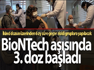 BioNTech aşısında 3. doz başladı