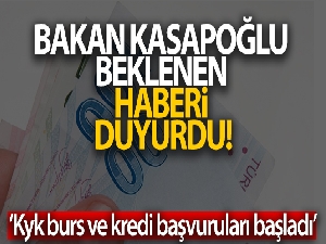 Bakan Kasapoğlu duyurdu: "KYK Burs ve Kredi başvuruları başladı."