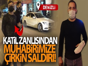 Katil zanlısı, gazetecinin kaburgasını çatlattı