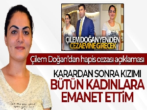 Çilem Doğan'dan hapis cezası açıklaması