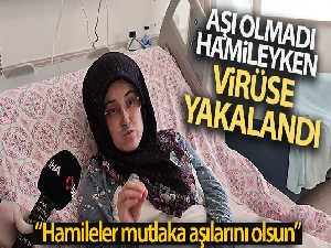 Aşı olmadı, hamileyken virüse yakalandı “Yoğun bakım odasını anlatamam bile”