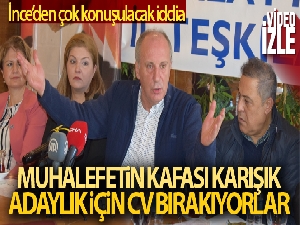 Muharrem İnce: 'Muhalefetin kafası karışık, Cumhurbaşkanı adaylığı için CV bırakıyorlar'