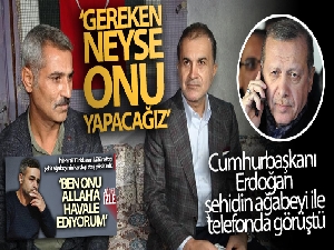 Cumhurbaşkanı Erdoğan, şehidin Kozan'daki ağabeyi Ahmet Gümren ile telefonda görüştü