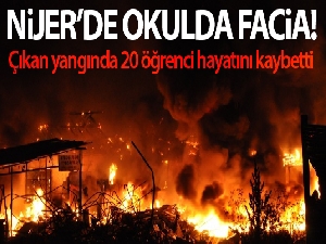 Nijer'de okulda yangın: 20 ölü, 80 ağır yaralı
