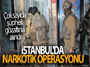 İstanbul'da narkotik operasyonu!